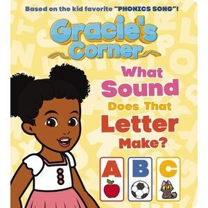 Gracie's Corner: What Sound Does That Letter Make? -- Gracie's Corner